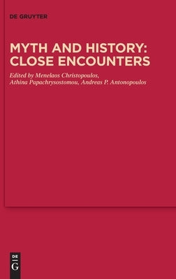 Myth and History: Close Encounters by Christopoulos, Menelaos