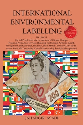 International Environmental Labelling Vol.10 Financial: For All People who wish to take care of Climate Change, Financial Products & Services: (Bankin by Asadi, Jahangir
