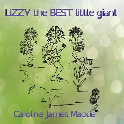 Lizzy, the BEST little giant by MacKie, Caroline James
