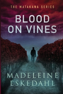 Blood on Vines by Eskedahl, Madeleine