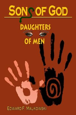 Sons of God Daughters of Men by Malkowski, Edward F.