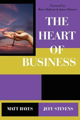 The Heart of Business by Hayes, Matt