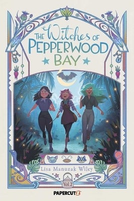 The Witches of Pepperwood Bay Vol. 2 by Wiley, Lisa Manuzak