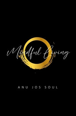 Mindful Living by Soul, Anu Jos
