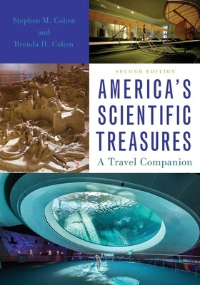 America's Scientific Treasures: A Travel Companion by Cohen, Stephen M.