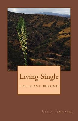 Living Single: From Someone Who Knows by Surniak, Cindy