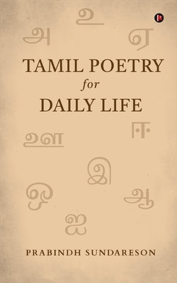 Tamil Poetry for Daily Life by Prabindh Sundareson