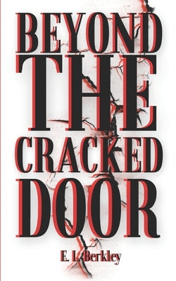 Beyond the Cracked Door by Berkley, E. L.
