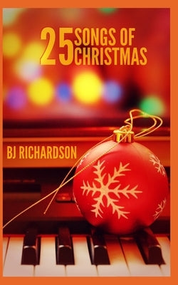25 Songs of Christmas by Richardson, Bj