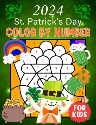 2024 St. Patrick's Day Color By Number For Kids: Celebrating St. Patrick's with Color By Number: Fun, Learning, and Magic by L. Wilson, Bruce