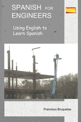 Spanish for Engineers by Bruquetas, Francisco