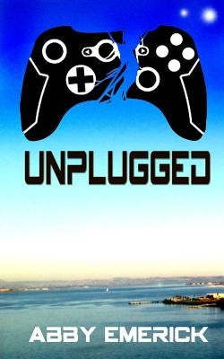 Unplugged by Emerick, Abby
