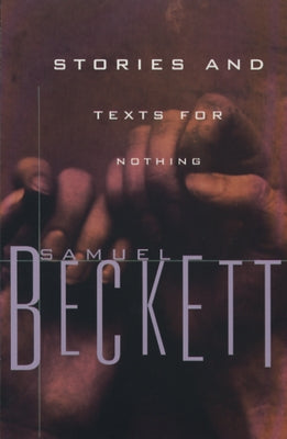 Stories and Texts for Nothing by Beckett, Samuel