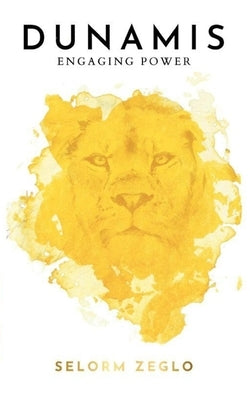 Dunamis: Engaging Power by Zeglo, Selorm