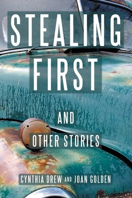 Stealing First and Other Stories by Drew, Cynthia