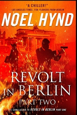 Revolt in Berlin: Part Two: A Spy Story by Hynd, Noel