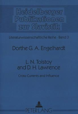L.N. Tolstoy and D.H. Lawrence: Cross-Currents and Influence by Gerigk, Horst-Jürgen