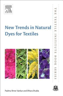 New Trends in Natural Dyes for Textiles by Vankar, Padma Shree