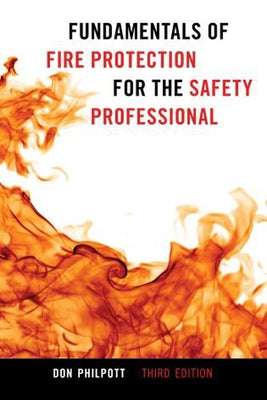Fundamentals of Fire Protection for the Safety Professional, Third Edition by Philpott, Don