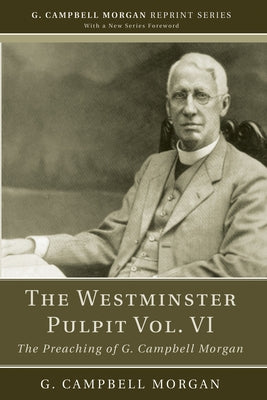 The Westminster Pulpit vol. VI by Morgan, G. Campbell