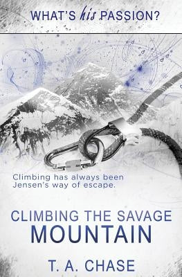 Climbing the Savage Mountain by Chase, T. A.