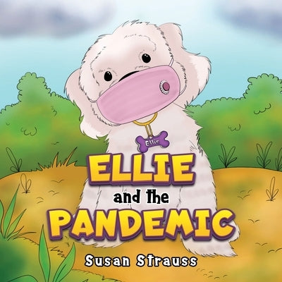 Ellie and the Pandemic by Strauss, Susan