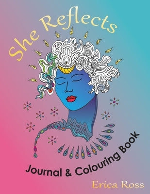She Reflects Journal & Colouring Book by Ross, Erica