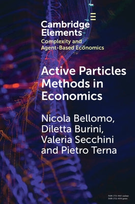 Active Particles Methods in Economics: New Perspectives in the Interaction Between Mathematics and Economics by Bellomo, Nicola