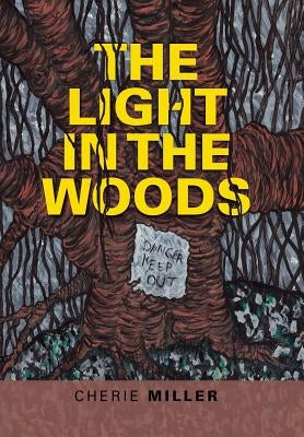 The Light in the Woods by Miller, Cherie