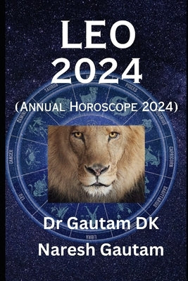 Leo 2024: Annual Horoscope 2024 by Gautam, Naresh