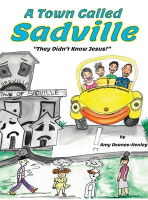 A Town Called Sadville: "They Didn't Know Jesus" by Deanes-Henley, Amy