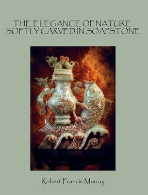 The Elegance of Nature Softly Carved in Soapstone by Murray, Robert Ffrancis