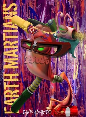 Earth Martians by Alvarado, Dante