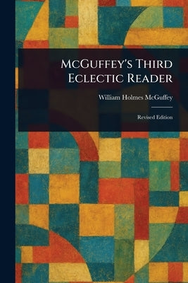 McGuffey's Third Eclectic Reader by McGuffey, William Holmes