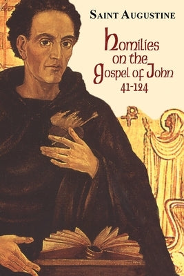 Homilies on the Gospel of John (41-124): Study Edition by Hill, Edmund