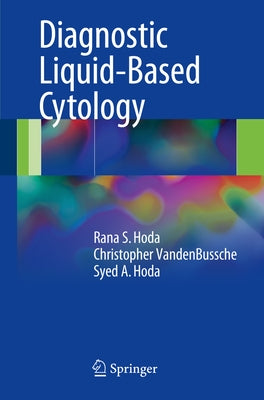 Diagnostic Liquid-Based Cytology by Hoda, Rana S.