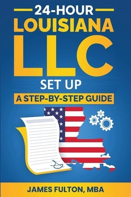 24-Hour Louisiana LLC Setup by Fulton, James