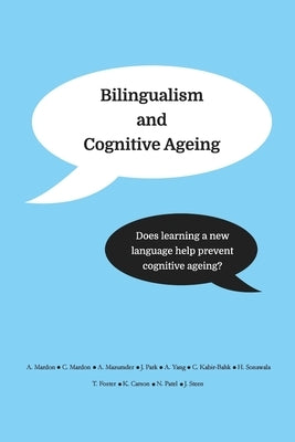 Bilingualism and Cognitive Ageing: Does learning a new language help prevent cognitive ageing? by Mardon, Austin