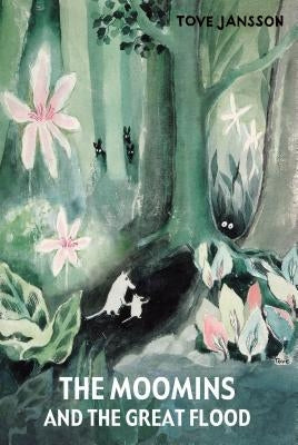 The Moomins and the Great Flood by Jansson, Tove