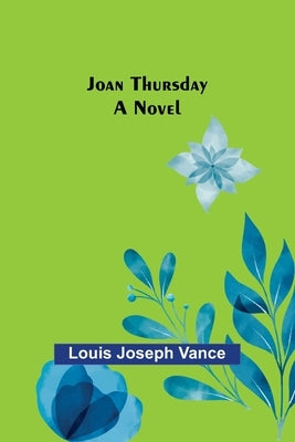 Joan Thursday by Louis Joseph Vance