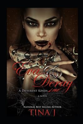 Eva & Deray: A Different Kind of Love by J, Tina
