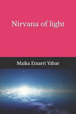 Nirvana of light by Etxarri Yábar, Maika