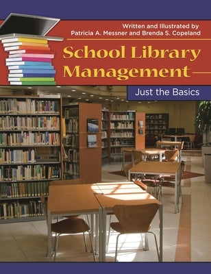 School Library Management: Just the Basics by Messner, Patricia