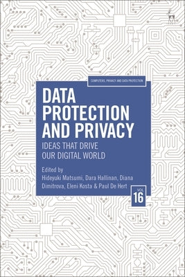 Data Protection and Privacy, Volume 16: Ideas That Drive Our Digital World by Matsumi, Hideyuki