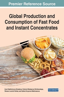 Global Production and Consumption of Fast Food and Instant Concentrates by Simakova, Inna Vladimirovna