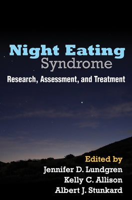 Night Eating Syndrome: Research, Assessment, and Treatment by Lundgren, Jennifer D.