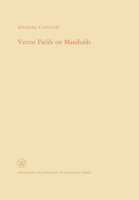 Vector Fields on Manifolds by Atiyah, Michael Francis
