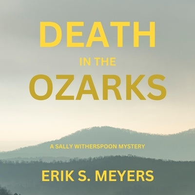 Death in the Ozarks by S. Meyers, Erik