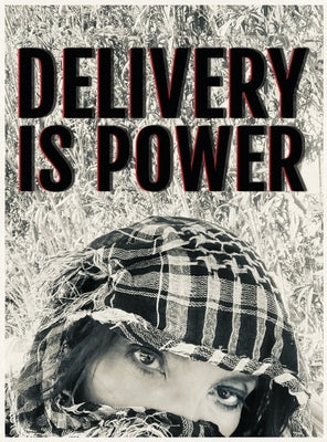 Delivery is Power by Baig, Shazadi