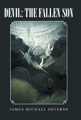 Devil: the Fallen Son by Soteros, James Michael